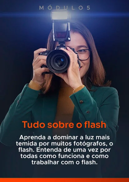 Módulo 5 - Tudo sobre o flash
