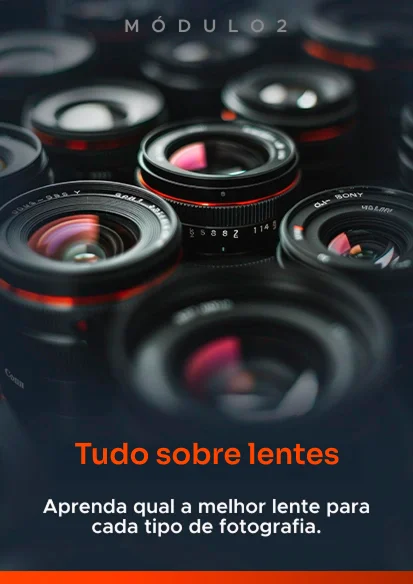 Módulo 2 - Tudo sobre lentes